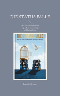 Die Status Falle - Frank Kralemann - E-Book