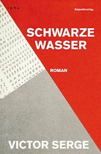 Schwarze Wasser - Victor Serge - E-Book