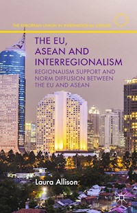 The EU, ASEAN and Interregionalism - L. Allison - E-Book