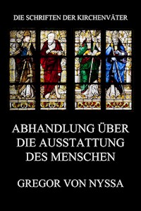 Abhandlung über die Ausstattung des Menschen - Gregor von Nyssa - E-Book