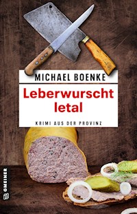 Leberwurscht letal - Michael Boenke - E-Book