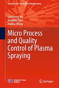 Micro Process and Quality Control of Plasma Spraying - Guozheng Ma - E-Book