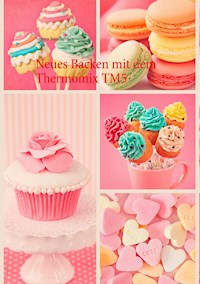 Neues Backen mit dem Thermomix TM5 - Verena Sundheimer - E-Book