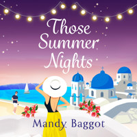 Those Summer Nights - The perfect sizzling summer romance from Mandy Baggot for 2023 (Unabridged) - Mandy Baggot - Hörbuch