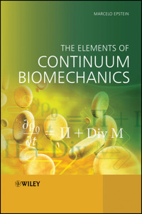 The Elements of Continuum Biomechanics - Marcelo Epstein - E-Book