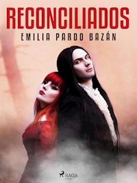 Reconciliados - Emilia Pardo Bazán - E-Book