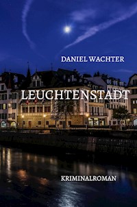 Leuchtenstadt - Daniel Wächter - E-Book