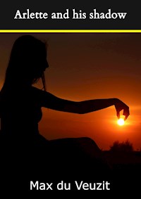 Arlette and his shadow - Max du Veuzit - E-Book