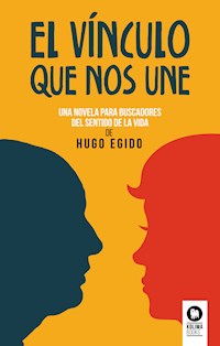 El vínculo que nos une - Hugo Egido Pérez - E-Book