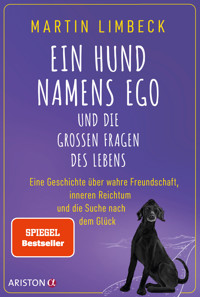 Ein Hund namens Ego und die großen Fragen des Lebens - Martin Limbeck - E-Book