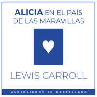 Alicia en el País de las Maravillas - Lewis Carroll - Hörbuch