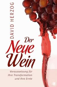 Der Neue Wein - David Herzog - E-Book