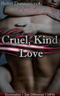 Cruel, Kind Love - Marilyn Fae - E-Book