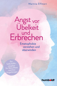 Angst vor Übelkeit und Erbrechen - Martina Effmert - E-Book