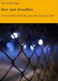 Nur von draußen - Veronika Beci - E-Book