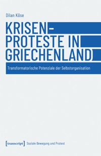 Krisenproteste in Griechenland - Dilan Köse - kostenlos E-Book