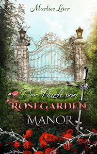 Der Fluch von Rosegarden Manor - Marlies Lüer - E-Book