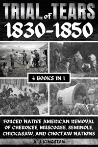 Trail Of Tears 1830–1850 - A.J.Kingston - E-Book