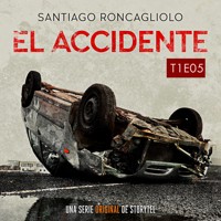 El accidente T01E05 - Santiago Roncagliolo - Hörbuch
