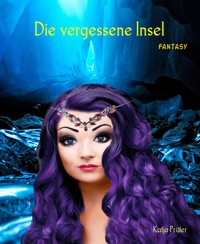 Die vergessene Insel - Katja Prüter - E-Book