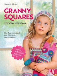 Granny Squares für die Kleinen - Babette Ulmer - E-Book