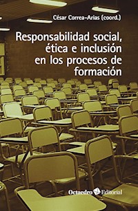 Responsabilidad social, ética e inclusión en los procesos de formación - César Correa Arias - E-Book