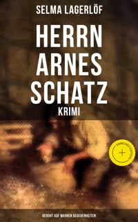 Herrn Arnes Schatz - Krimi: Beruht auf wahren Begebenheiten - Selma  Lagerlöf - E-Book