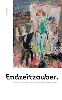 Endzeitzauber. - Théo Buff-de Melo - E-Book