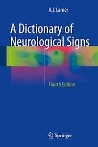 A Dictionary of Neurological Signs - A.J. Larner - E-Book