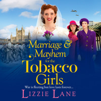 Marriage and Mayhem for the Tobacco Girls - The Tobacco Girls, Book 5 (Unabridged) - Lizzie Lane - Hörbuch
