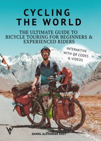 Cycling the World - Daniel Kast - E-Book