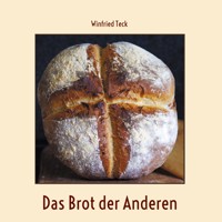 Das Brot der Anderen - Winfried Teck - E-Book