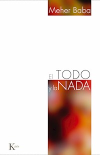El Todo y la Nada - Meher Baba - E-Book
