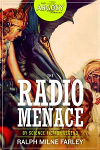 The Radio Menace - Ralph Milne Farley - E-Book