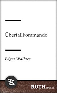 Überfallkommando - Edgar Wallace - E-Book