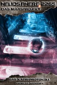 Heliosphere 2265 - Das Marsprojekt 3: Das KAERI-Protokoll (Science Fiction) - Andreas Suchanek - E-Book