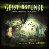 Geisterstunde, Folge 8: Alarm auf Ebene 03 - Hajo Bremer - Hörbuch