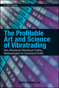 The Profitable Art and Science of Vibratrading - Mark Andrew Lim - E-Book