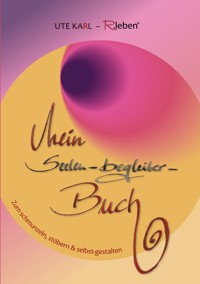 Mein Seelen-begleiter-Buch - Ute Karl - E-Book