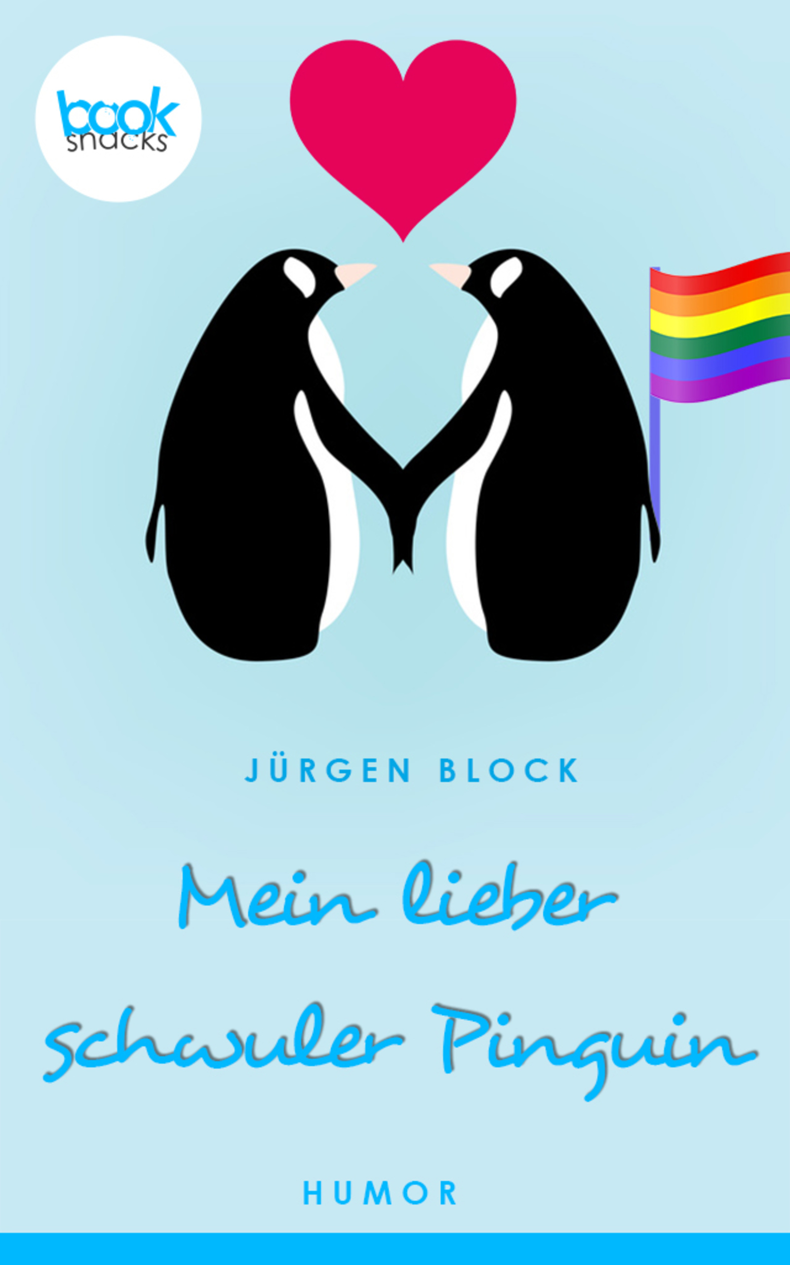 Mein lieber schwuler Pinguin (Kurzgeschichte, Humor) - Block Jürgen - E-Book