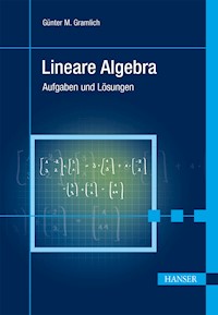 Lineare Algebra - Günter M. Gramlich - E-Book