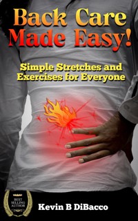 Back Care Made Easy - Kevin B DiBacco - E-Book