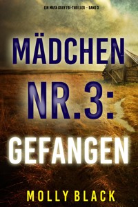 Mädchen Nr.3: Gefangen (Ein Maya Gray FBI-Thriller – Band 3) - Molly Black - E-Book