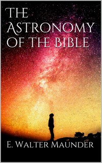 The Astronomy of the Bible - E. Walter Maunder - E-Book