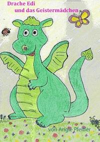 Drache Edi und das Geistermädchen - Angie Pfeiffer - E-Book