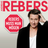 Andreas Rebers, Rebers muss man mögen - Andreas Rebers - Hörbuch