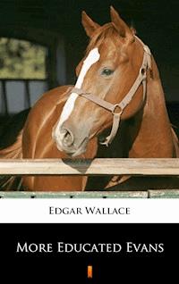 More Educated Evans - Edgar Wallace - E-Book