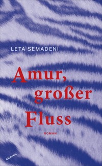 Amur, großer Fluss - Leta Semadeni - E-Book