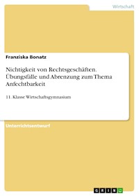 Nichtigkeit von Rechtsgeschäften. Übungsfälle und Abrenzung zum Thema Anfechtbarkeit - Franziska Bonatz - E-Book