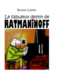 Le fabuleux destin de Ratmaninoff - Bruno Catier - E-Book